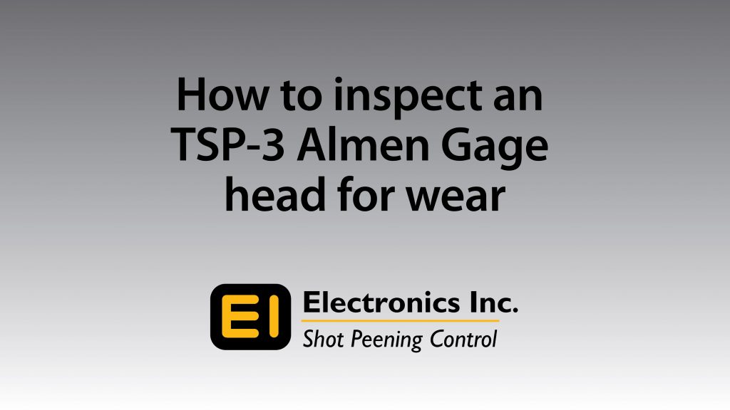How to Inspect a TSP3 Almen Gage for Wear Electronics Inc